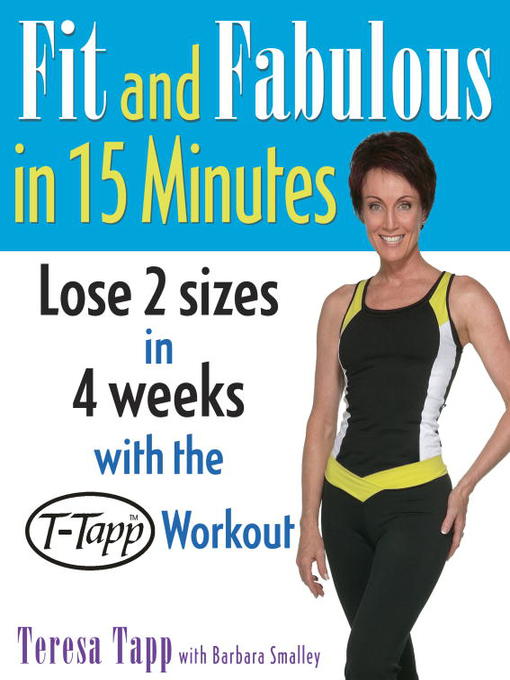 Title details for Fit and Fabulous in 15 Minutes by Teresa Tapp - Available